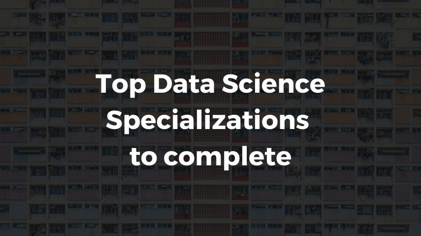 Key specializations in Data Science